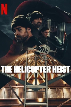 The Helicopter Heist (Season 1) (2024) WEB-DL x264 480p | 720p | 1080p