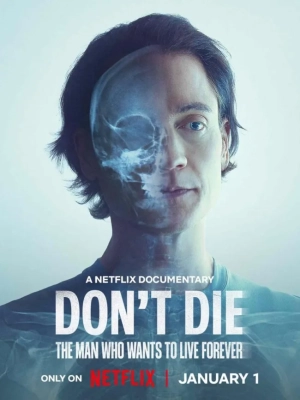 Don't Die: The Man Who Wants to Live Forever (2025) WEB-DL 480p | 720p | 1080p