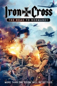 Iron Cross: The Road to Normandy (2022) WEB-DL 480p | 720p | 1080p