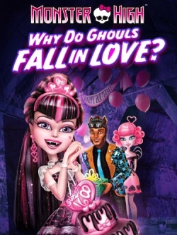 Monster High: Why Do Ghouls Fall in Love? (2012) WEBRip X264 AVC AAC 720p | 1080p