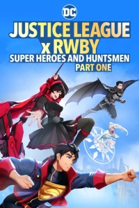 Justice League x RWBY: Super Heroes and Huntsmen Part One (2023) WEB-DL x264 720p | 1080p