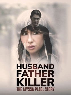 Husband, Father, Killer: The Alyssa Pladl Story (2024) WEBRip x264 AVC AAC 720p | 1080p