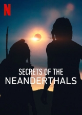 Secrets of the Neanderthals (2024) WEB-DL 480p | 720p | 1080p