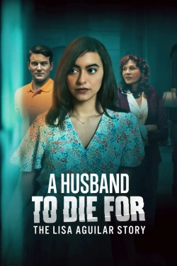 A Husband to Die For: The Lisa Aguilar Story (2025) WEBRip x264 AVC AAC 720p | 1080p