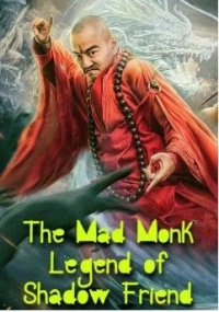 The Mad Monk: Legend of Shadow Friend (2019) WEB-DL 480p | 720p | 1080p